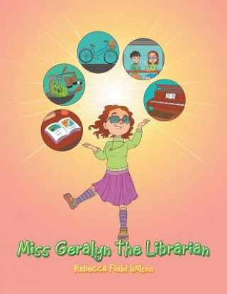 Könyv Miss Geralyn the Librarian Wilson Rebecca Field Wilson