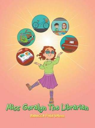 Kniha Miss Geralyn the Librarian Wilson Rebecca Field Wilson