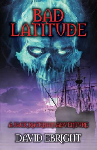 Knjiga Bad Latitude Ebright David  N Ebright