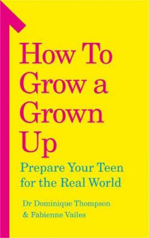 Könyv How to Grow a Grown Up Dominique Thompson