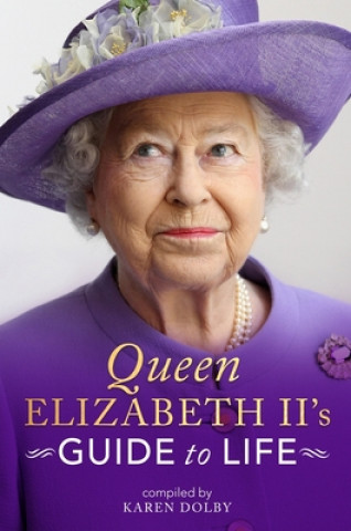 Kniha Queen Elizabeth II's Guide to Life Karen Dolby