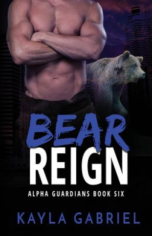 Kniha Bear Reign Gabriel Kayla Gabriel