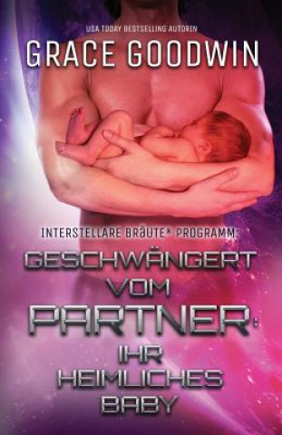Kniha Geschwangert vom Partner (ihr heimliches Baby) Goodwin Grace Goodwin