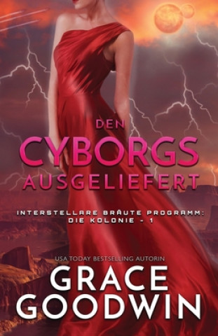 Kniha Den Cyborgs ausgeliefert Goodwin Grace Goodwin