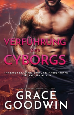 Kniha Verfuhrung der Cyborgs Goodwin Grace Goodwin