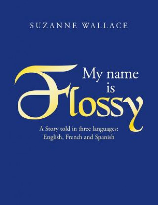 Livre My Name Is Flossy SUZANNE WALLACE