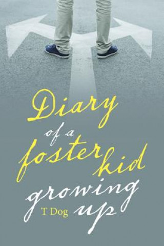 Βιβλίο Diary of a Foster Kid Growing Up Dog T Dog