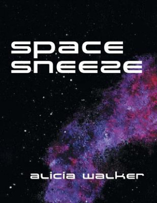 Knjiga Space Sneeze Walker Alicia Walker