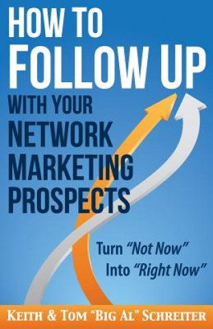 Книга How to Follow Up With Your Network Marketing Prospects Schreiter Keith Schreiter