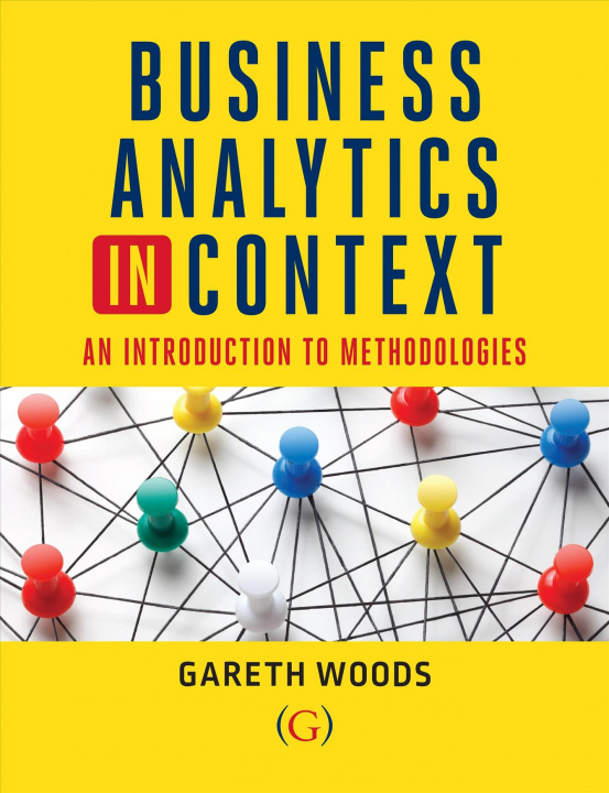 Book Business Analytics in Context Gareth Woods