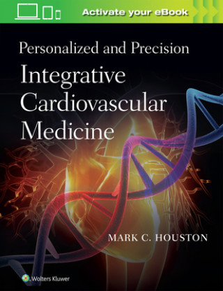 Könyv Personalized and Precision Integrative Cardiovascular Medicine Houston