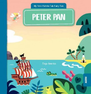 Carte My First Pull-the-Tab Fairy Tale: Peter Pan TIAGO AMERICO