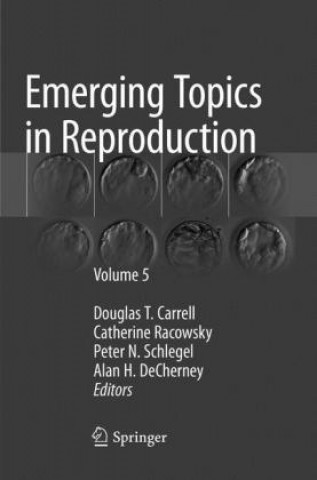 Knjiga Emerging Topics in Reproduction Douglas T. Carrell