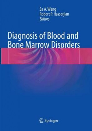 Knjiga Diagnosis of Blood and Bone Marrow Disorders Sa A. Wang