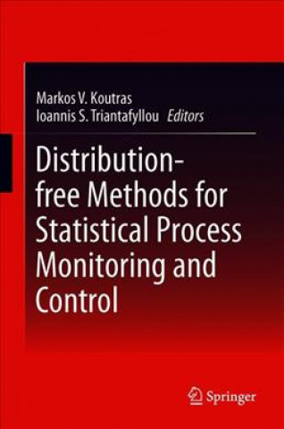Kniha Distribution-Free Methods for Statistical Process Monitoring and Control Markos V. Koutras