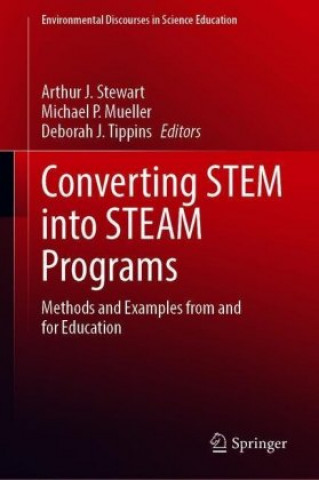 Könyv Converting STEM into STEAM Programs Arthur J. Stewart