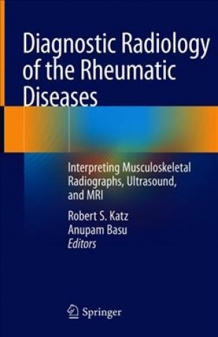Kniha Diagnostic Radiology of the Rheumatic Diseases Robert S. Katz