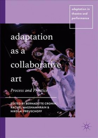 Knjiga Adaptation Considered as a Collaborative Art Bernadette Cronin
