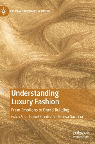 Könyv Understanding Luxury Fashion Isabel Cantista