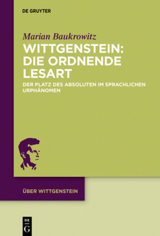 Kniha Wittgenstein: Die Ordnende Lesart Marian Baukrowitz