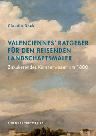 Carte Valenciennes' Ratgeber für den reisenden Landschaftsmaler Claudia Denk