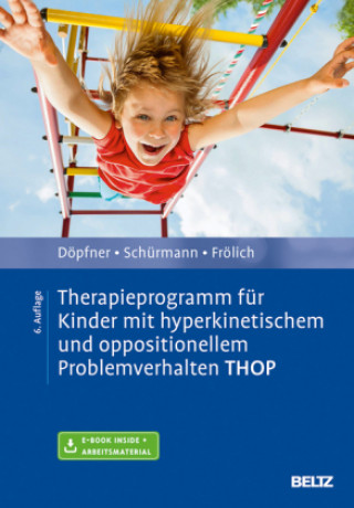 Kniha Therapieprogramm für Kinder mit hyperkinetischem und oppositionellem Problemverhalten THOP Manfred Döpfner