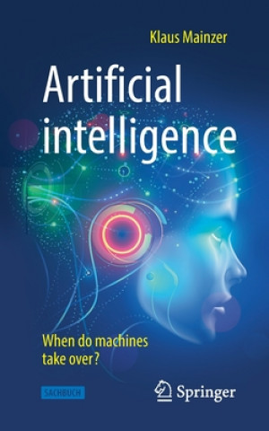 Βιβλίο Artificial Intelligence - When Do Machines Take Over? Klaus Mainzer
