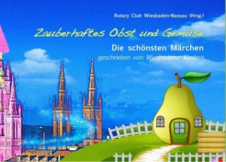 Könyv Zauberhaftes Obst und Gemüse Rotary Club Wiesbaden-Nassau