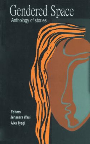 Knjiga Gendered Space:Anthology of Stories Wasi Ed.Jehanara Wasi