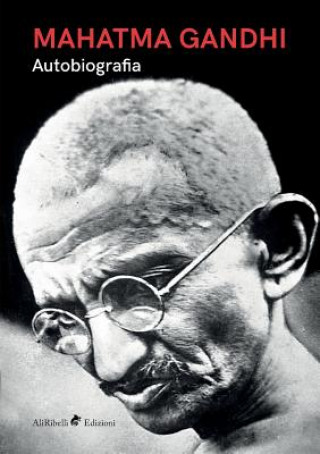 Kniha Mahatma Gandhi - Autobiografia Gandhi Mahatma Gandhi