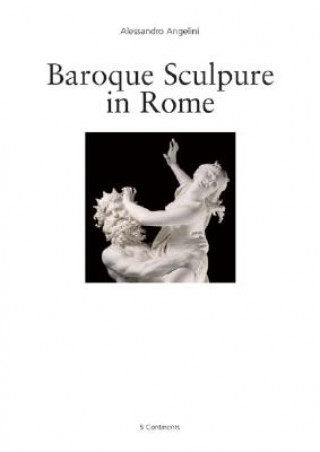 Kniha Baroque Sculpture In Rome Alessandro Angelini