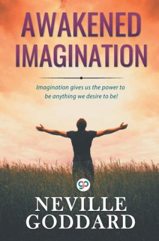 Könyv Awakened Imagination Goddard Neville Goddard