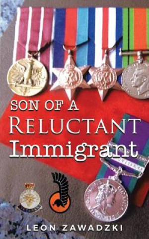 Книга Son of a Reluctant Immigrant Zawadzki Leon Zawadzki