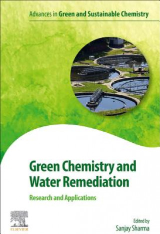 Knjiga Green Chemistry and Water Remediation: Research and Applications Sanjay K. Sharma