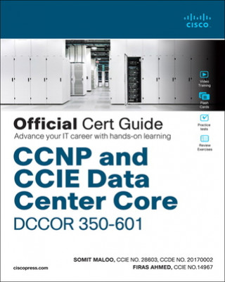Carte CCNP and CCIE Data Center Core Dccor 350-601 Official Cert Guide Somit Maloo