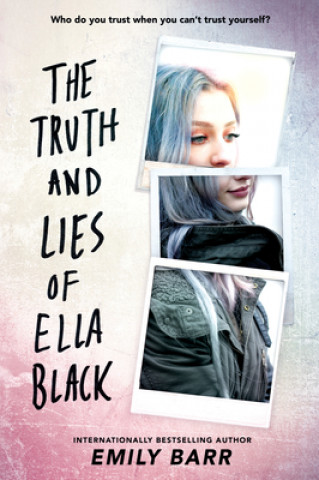 Kniha The Truth and Lies of Ella Black Emily Barr