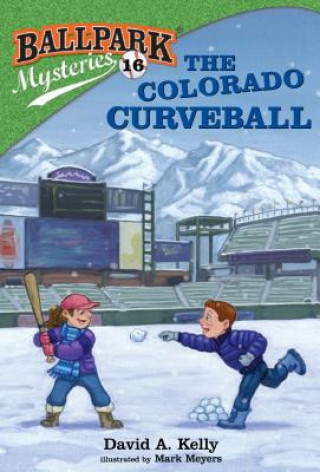 Kniha Ballpark Mysteries #16: The Colorado Curveball David A. Kelly