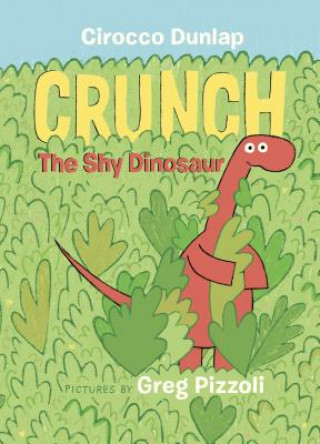 Kniha Crunch the Shy Dinosaur Cirocco Dunlap