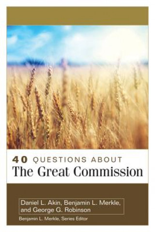 Carte 40 Questions about the Great Commission Daniel Akin