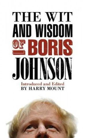 Kniha Wit and Wisdom of Boris Johnson Harry Mount