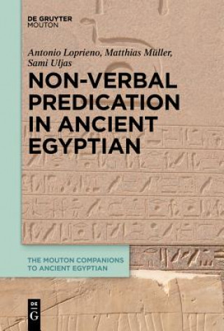 Kniha Non-Verbal Predication in Ancient Egyptian Antonio Loprieno