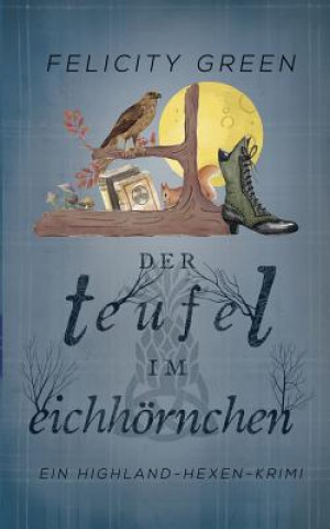 Könyv Teufel im Eichhoernchen Felicity Green