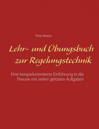 Carte Lehr- und UEbungsbuch zur Regelungstechnik Peter Beater