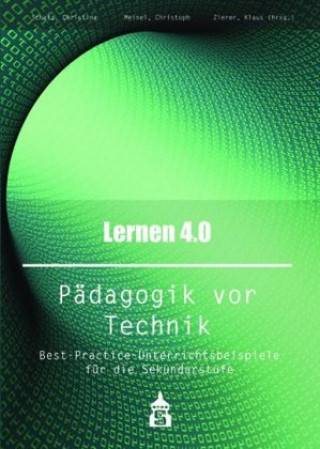 Książka Lernen 4.0 . Pädagogik vor Technik Christina Schatz