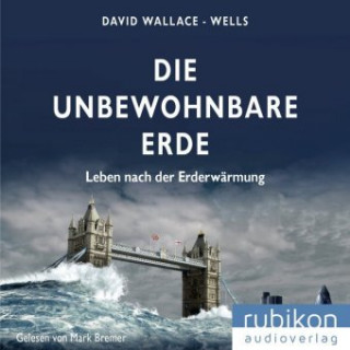 Digital Die unbewohnbare Erde: Leben nach der Erderwärmung David Wallace-Wells