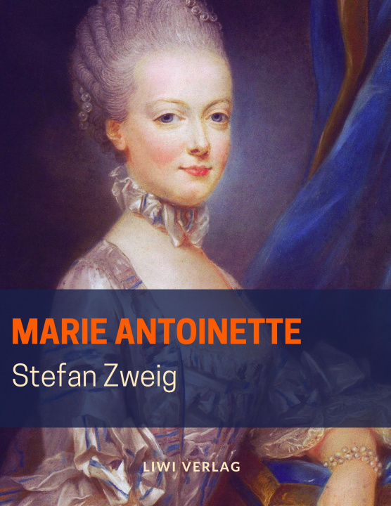 Kniha Marie Antoinette Stefan Zweig
