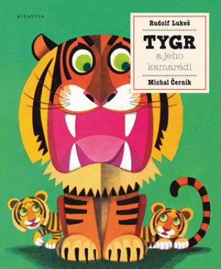 Kniha Tygr a jeho kamarádi Michal Černík