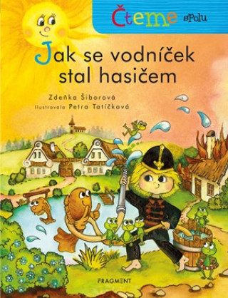 Book Čteme spolu Jak se vodníček stal hasičem Zdeňka Šiborová