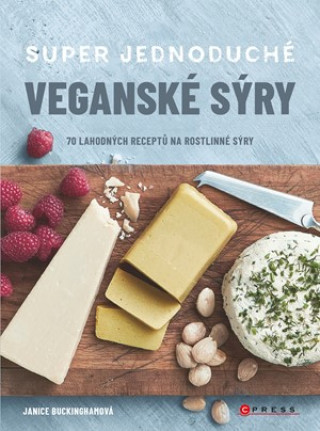 Kniha Super jednoduché veganské sýry Janice Buckingham