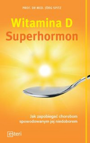 Libro Witamina D Superhormon J. Spitz